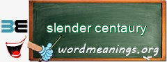 WordMeaning blackboard for slender centaury